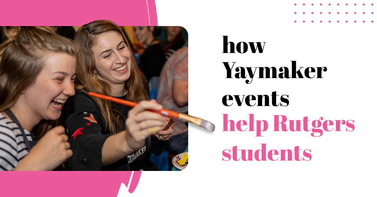 Case Study: How Yaymaker Events Keep Rutgers Students Engaged